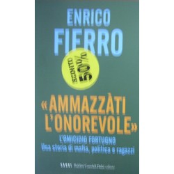 «Ammazzàti l'onorevole». L'omicidio Fortugno - Enrico Fierro