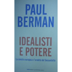 Idealisti e potere - Paul Berman
