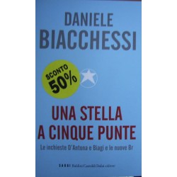 Una stella a cinque punte. Le inchieste D'Antona e Biagi - Daniele Biacchessi