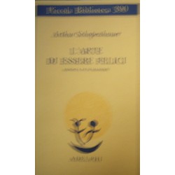 L' arte di essere felici esposta in 50 massime - Arthur Schopenhauer