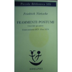 Frammenti postumi. Estate-Autunno 1873-fine 1874 - Friedrich Nietzsche