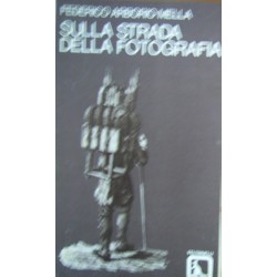 Sulla strada della fotografia - Federico Arborio Mella