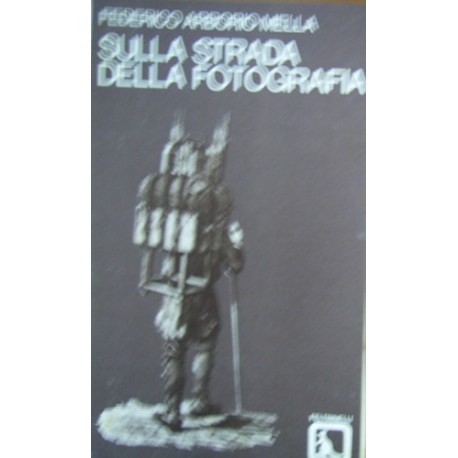 Sulla strada della fotografia - Federico Arborio Mella