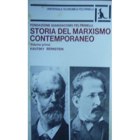 Storia del marxismo contemporaneo: Kautsky e Bernstein - Fondazione Giangiacomo Feltrinelli