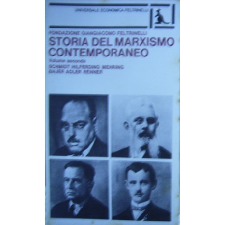 Storia del marxismo contemporaneo: Schmidt, Hilferding, Mehring, Bauer, Adler, Renner - Fondazione Giangiacomo Feltrinelli