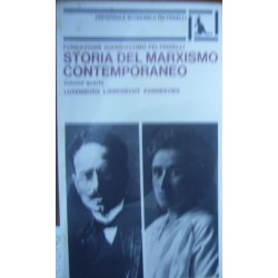 Storia del marxismo contemporaneo: Luxemburg, Liebknecht, Pannekoek - Fondazione Giangiacomo Feltrinelli