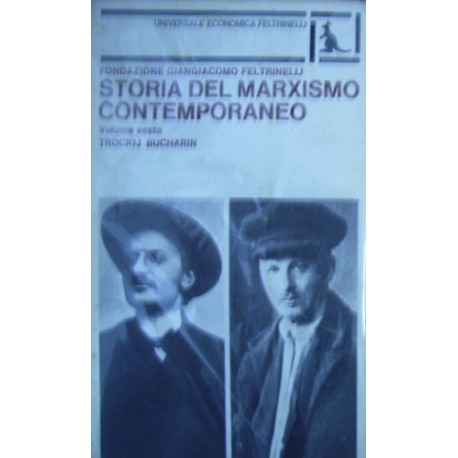 Storia del marxismo contemporaneo: Trockij e Bucharin - Fondazione Giangiacomo Feltrinelli