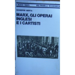 Marx, gli operai inglesi e i cartisti - Giuseppe Berta
