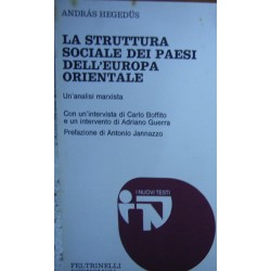 La Struttura sociale dei paesi dell'Europa Orientale - András Hegedüs/Carlo Boffito/Adriano Guerra