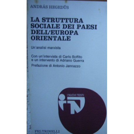 La Struttura sociale dei paesi dell'Europa Orientale - András Hegedüs/Carlo Boffito/Adriano Guerra