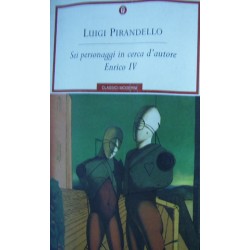 Sei personaggi in cerca d'autore. Enrico IV - Luigi Pirandello