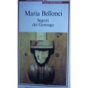 Segreti dei Gonzaga - Maria Bellonci