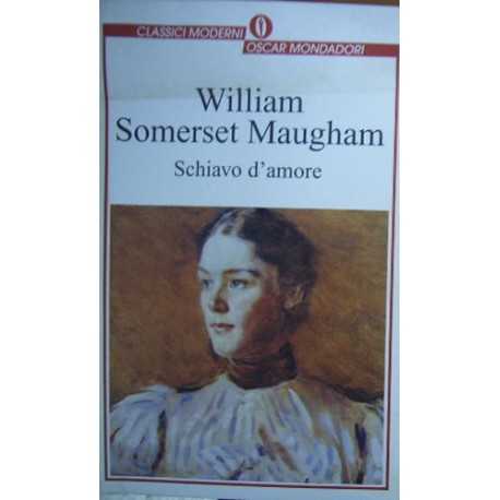 Schiavo d'amore - William Somerset Maugham