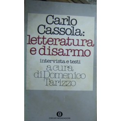 Carlo Cassola: letteratura e disarmo - a cura di Domenico Tarizzo