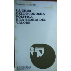 La crisi dell'economia politica e la teoria del valore - Giorgio Lunghini