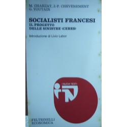 Socialisti francesi: il progetto delle sinistre (CERES) - Michel Charzat/Jean-Pierre Chevenement/Ghislaine Toutain