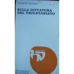 Sulla dittatura del proletariato - Etienne Balibar