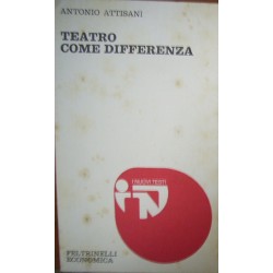 Teatro come differenza - Antonio Attisan
