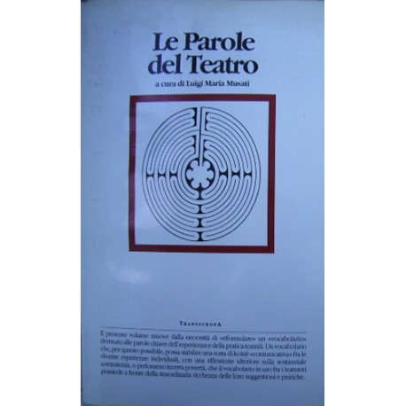 Le parole del teatro - a cura di Luigi Maria Musati