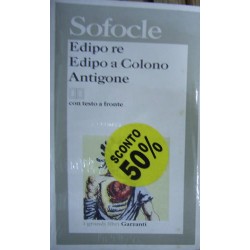 Edipo re. Edipo a Colono. Antigone - Sofocle
