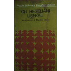 Gli hegeliani liberali - a cura di Hermann Lubbe