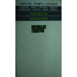 Progetto Socialista - Alberoni/Amato/Cafagna/Guiducci/Momigliano/Ruffolo/Serra/Spinelli