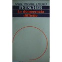 La democrazia difficile - Iring Fetscher