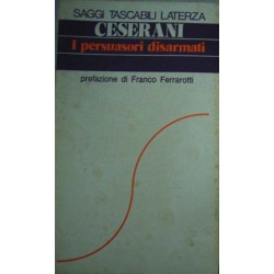 I persuasori disarmati - Gian Paolo Ceserani