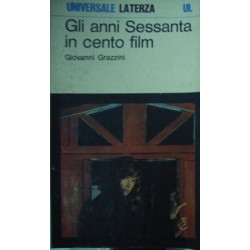 Gli anni Sessanta in cento film - Giovanni Grazzini