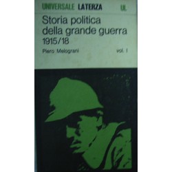 Storia politica della grande guerra: 1915-1918 - Piero Melograni