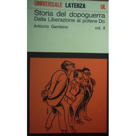 Storia del dopoguerra dalla liberazione al potere DC - Antonio Gambino