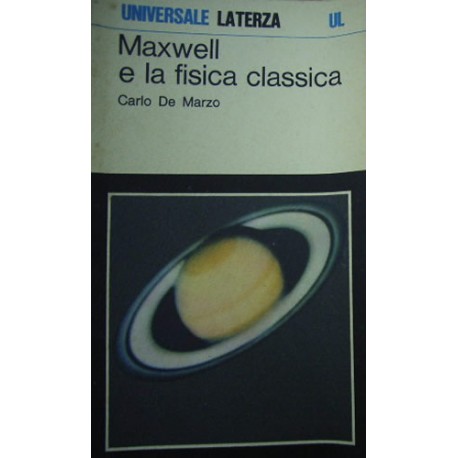 Maxwell e la fisica classica - Carlo De Marzo