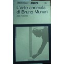 L'arte anomala di Bruno Munari - Aldo Tanchis