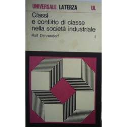 Classi e conflitto di classe nella società industriale - Ralf Dahrendorf