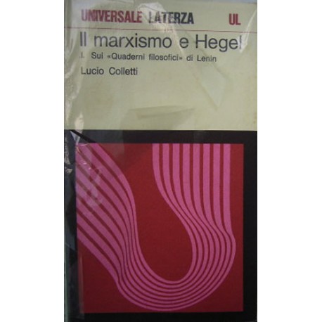 Il marxismo e Hegel - Lucio Colletti