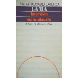 Intervista sul sindacato - Luciano Lama