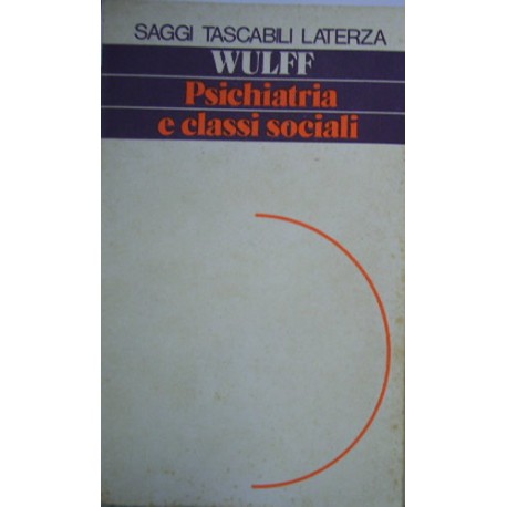 Psichiatria e classi sociali - Erich Wulff