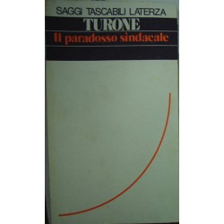 Il paradosso sindacale - Sergio Turone