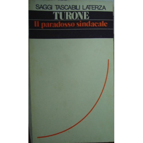 Il paradosso sindacale - Sergio Turone