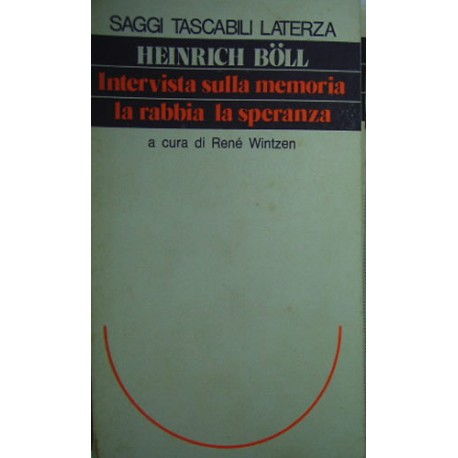 Intervista sulla memoria, la rabbia, la speranza - Heinrich Boll