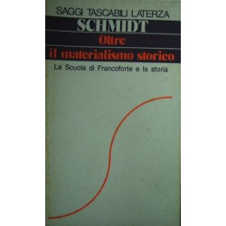 Oltre il materialismo storico - Alfred Schmidt