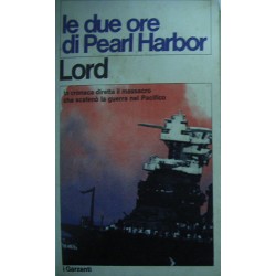 Le due ore di Pearl Harbor - Walter Lord