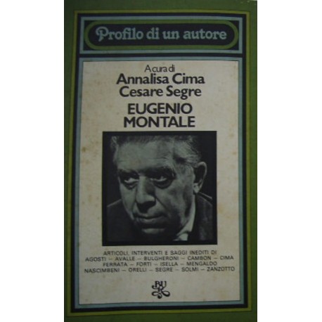 Profilo di un autore: Eugenio Montale - a cura di Annalisa Cima/Cesare Segre