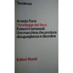 I fuorilegge del fisco - Arvedo Forni