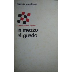 In mezzo al guado - Giorgio Napolitano