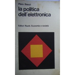 La politica dell'elettronica - Piero Brezzi