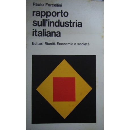 Rapporto sull'industria italiana - Paolo Forcellini
