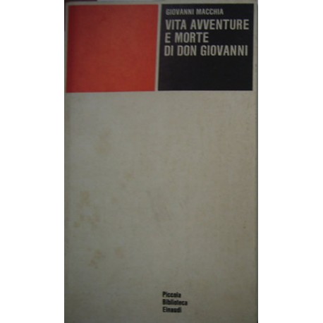 Vita avventure e morte di Don Giovanni - Giovanni Macchia