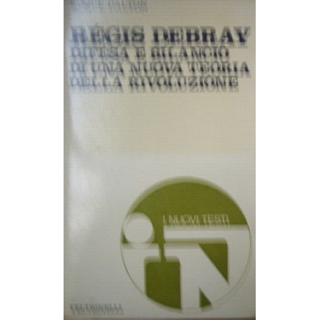 Régis Debray : difesa e bilancio di una nuova teoria della rivoluzione - Roque Dalton