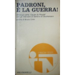Padroni, e la guerra! : antologia con gli interventi di Sartre e Glucksmann - a cura di Bruno Crimi